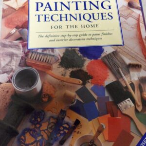 The Complete Book of Painting Techniques for the Home