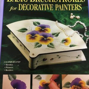 The Complete Book of Basic Brushstrokes for Decorative Painters